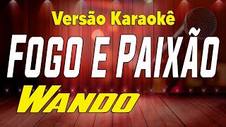 Wando - Fogo e Paixão - Karaokê