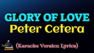 Glory Of Love - Peter Cetera (Karaoke Version Lyrics) screenshot 5