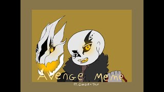 Avenge meme (ft.GuardienTale)