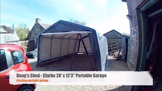 How to Erect a Clarke (ShelterLogic) 20' x 12'3' Portable Garage/Workshop