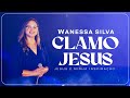 Clamo jesus  wanessa silva cover