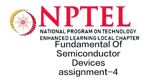 Fundament Of Semiconductor Devices | week-4 Assignment Answers 2024 | #nptel #swayam