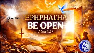 Divine Awakening | Ephphatha Be Opened Worship & Scripture