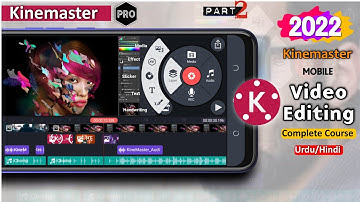 New Kinemaster -Complete video Editing Tutorial || Kinemaster video editing 2022 Urdu/ hindi Part-II