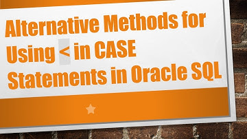 Alternative Methods for Using   in CASE Statements in Oracle SQL