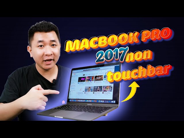 Macbook Pro 2017 Non Touch Bar có đáng mua trong năm 2022? | Minh Tuấn Mobile