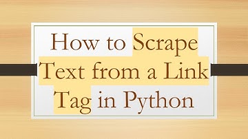 How to Scrape Text from a Link Tag in Python