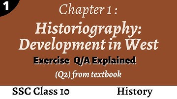 Historiography : Development in the West | 10th Maharashtra Board | Exercise Q/A Explained | Part 1