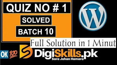 Wordpress Quiz 1 batch 10 2021 solution | Digiskills WordPress solution quiz1 batch 10