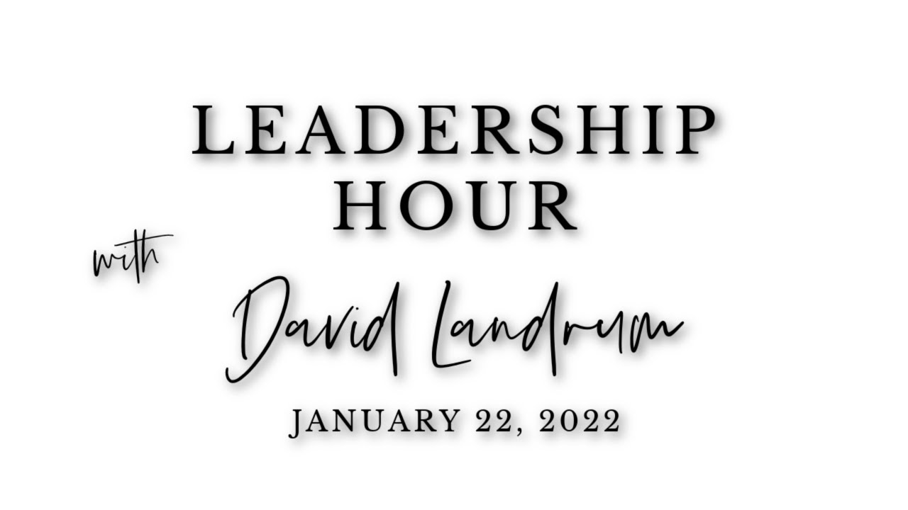 Leadership Hour Jan 22 2022 YouTube leadership-hour-jan-22-2022-youtube