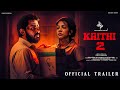 Kaithi part 2  official trailer  karthi  rolex suriya  kamal hassan  fahadh fassil  lokesh