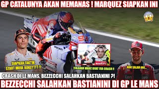 GP CATALUNYA AKAN MEMANAS ! MARQUEZ SIAPKAN INI | BEZZECCHI SALAHKAN BASTIANINI DI GP LE MANS ?!!