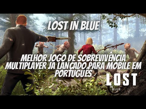 ⛺LOST IN BLUE MELHOR JOGO DE SOBREVIVÊNCIA MULTIPLAYER JA LANÇADO PARA MOBILE EM PORTUGUÊS.