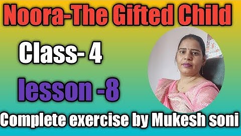 Class-4,Lesson-8,Noora-The Gifted Child,Mittsure,English Reader, complete exercise by Mukesh soni