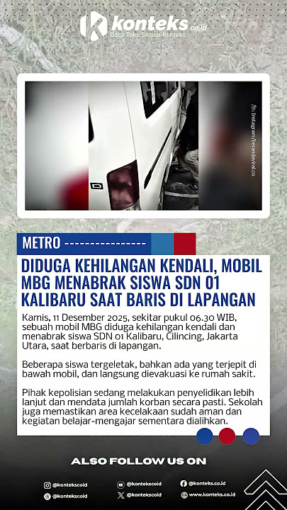 Diduga Kehilangan Kendali, Mobil MBG Menabrak Siswa SDN 01 Kalibaru Saat Baris di Lapangan