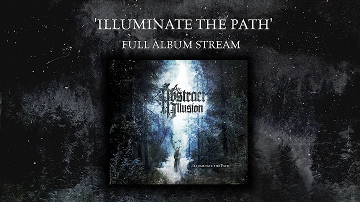 AN ABSTRACT ILLUSION - 'ILLUMINATE THE PATH' | FUL...