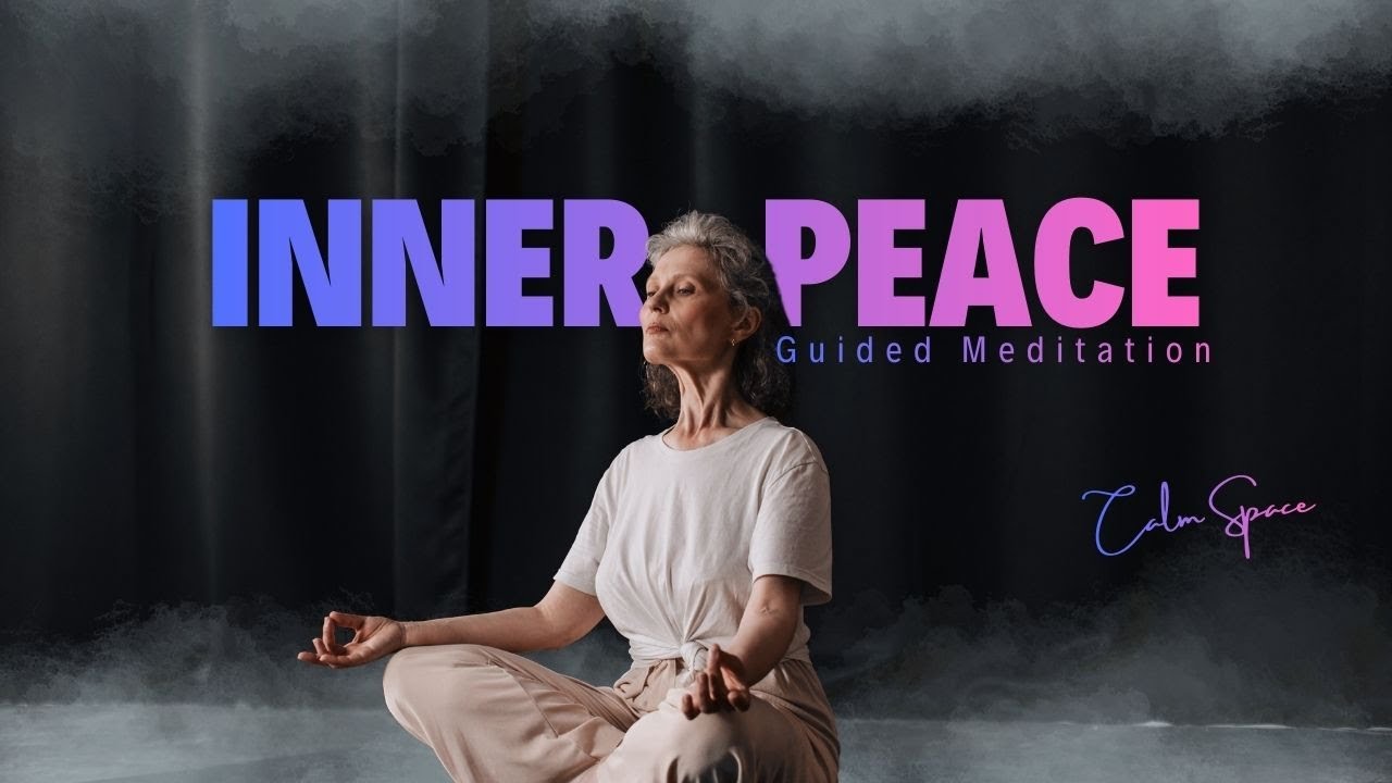 Guided Meditation for Inner Peace | Calm Mind, Deep Relaxation & Stress ...