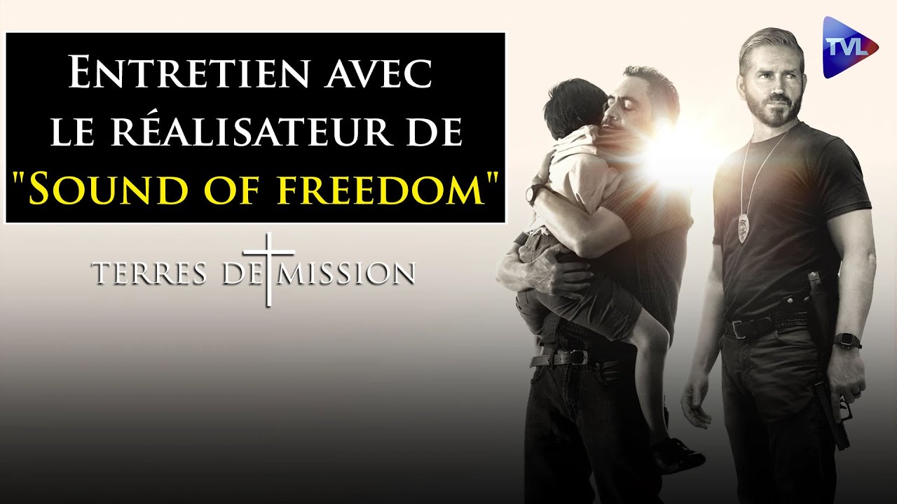Entretien avec le réalisateur de "Sound of freedom" - Terres de Mission n°337 - TVL