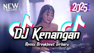 DJ Kenangan Breakbeat Remix Full Bass Tiktok Fyp Viral Version 2025