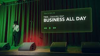 Business All Day - Too Much Amazing Swahili Rap