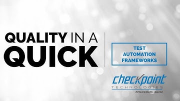 Quality In a Quick  |  Test Automation Frameworks