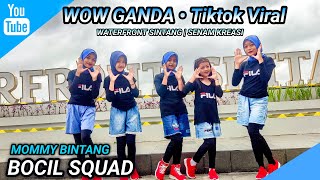 WOW GANDA • TikTok Viral | SENAM KREASI | BOCIL SQUAD | MOMMY BINTANG