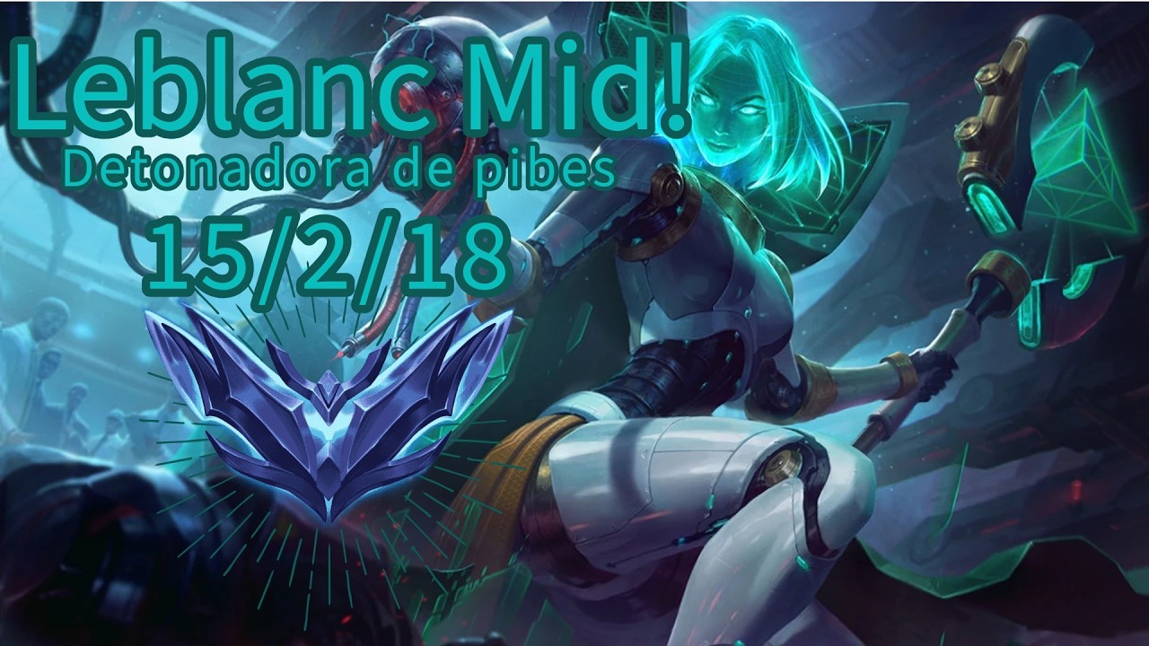 Leblanc Mid!! detonadora de pibes