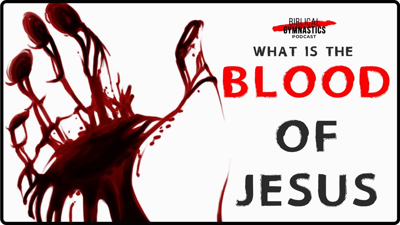 What is the Blood of Jesus for? | Biblical Gymnastics
