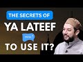 The Secrets Of Ya Lateef How To Use It In Life Dua 