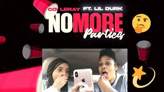 Coi Leray ft. Lil Durk - No More Parties (Prod. Maaly Raw) [Official Audio] || REACTION!!