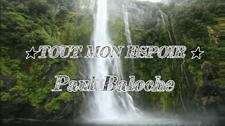 Video thumbnail of "☆Tout mon Espoir☆ de Paul Baloche"