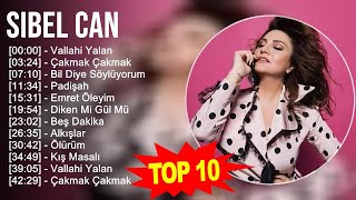 Sibel Can 2023 - Türkçe Müzik 2023 - Vallahi Yalan, Çakmak Çakmak, Bil Diye Söylüyorum, Padişah