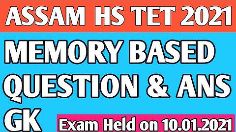 Assam HS TET 2021/Memory Based Question & Ans GK/HS TET/Today 10/01/2021