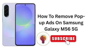 How to Remove Pop-up Ads on Samsung Galaxy M56 / M56 5G