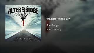 Alter Bridge - Walking on the Sky