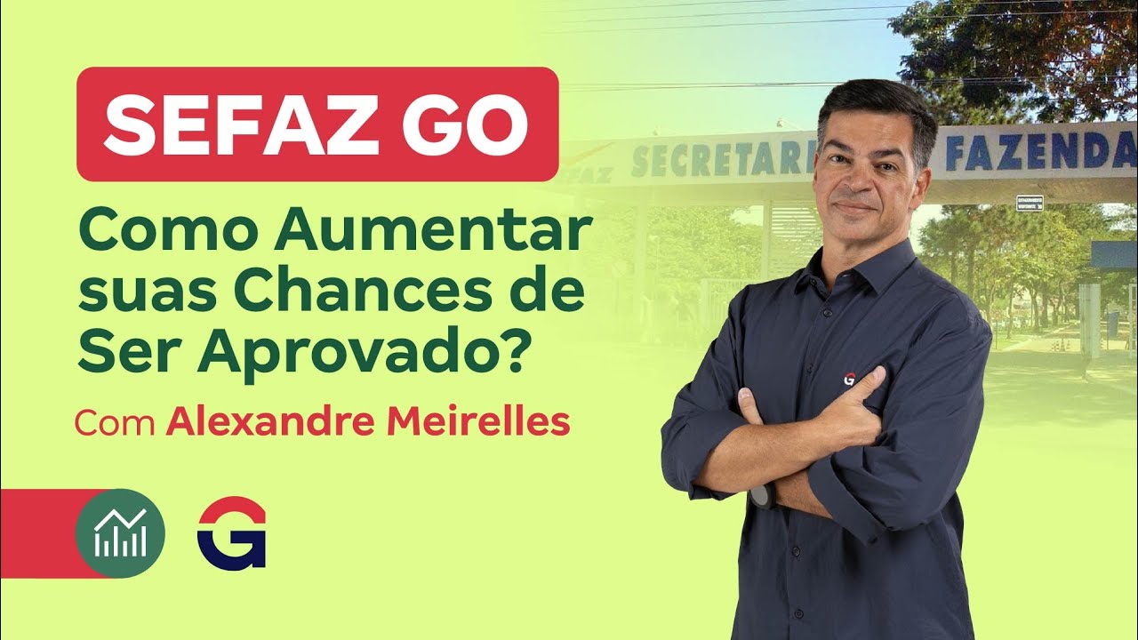Concurso SEFAZ GO | Como Aumentar suas Chances de Ser Aprovado? com Alexandre Meirelles