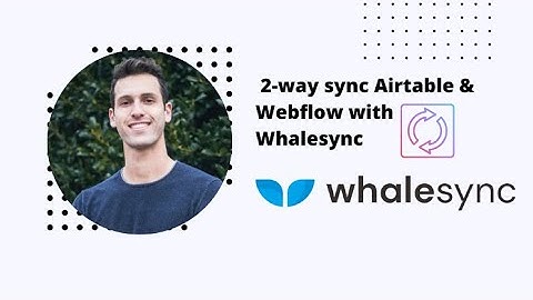 2-way sync Airtable, Webflow, and Notion with Whalesync