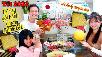 🇯🇵 Gói Bánh Chưng Bánh Tét đón Tết cùng gia đình nhỏ- Cung Chúc Tân Xuân 2022 - Cuộc sống ở Nhật #61
