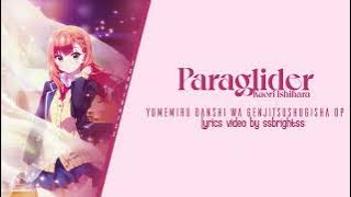 Paraglider Kaori Ishihara (Yumemiru Danshi wa Genjitsushugisha OP/Opening Full )Lyrics - sSbrightSs