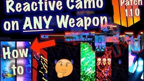 *NEW* How to put REACTIVE Camos on ANY Weapon (AFTER Patch Update 1.10) | Black Ops 4