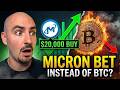 Why I’m Betting $20,000 on MICRON Over Bitcoin Right Now