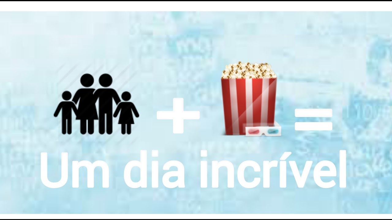 Passeio em família+Cinema=Um dia incrível - YouTube