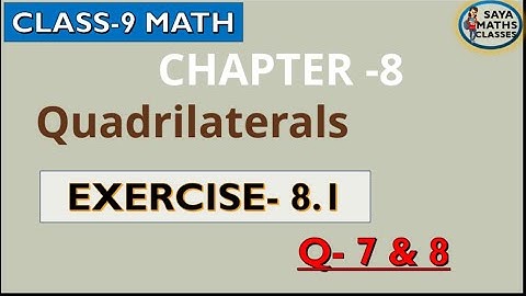 Q-7 & 8 || EX-8.1 || Quadrilaterals || Class-9 NCERT Math