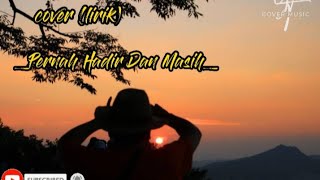 Our Story -Pernah Hadir Dan Masih|Cover(lirik)