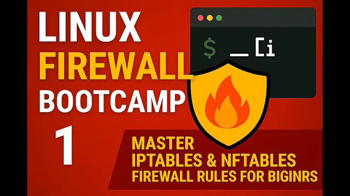 🔥 Linux Firewall Bootcamp: Master iptables & nftables