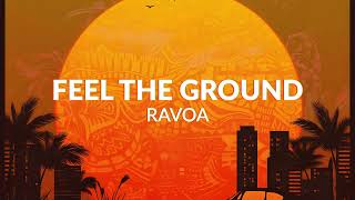 Ravoa - Feel The Ground