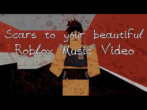 Scars To Your Beautiful Roblox Music Video Youtube - roblox love scars song id