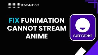 How to Fix Funimation Cannot Stream Anime | Playback Not Working (2026)