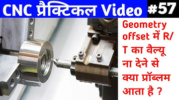 प्रेक्टिकल Video में देखें क्या प्राब्लम आता है R ,T ना देने से | Without G41 G42 | geometry offset