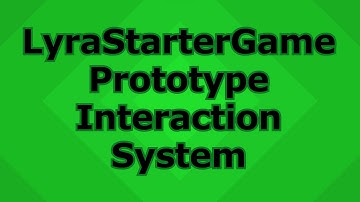 UE5 LyraStarterGame Prototype Interaction System